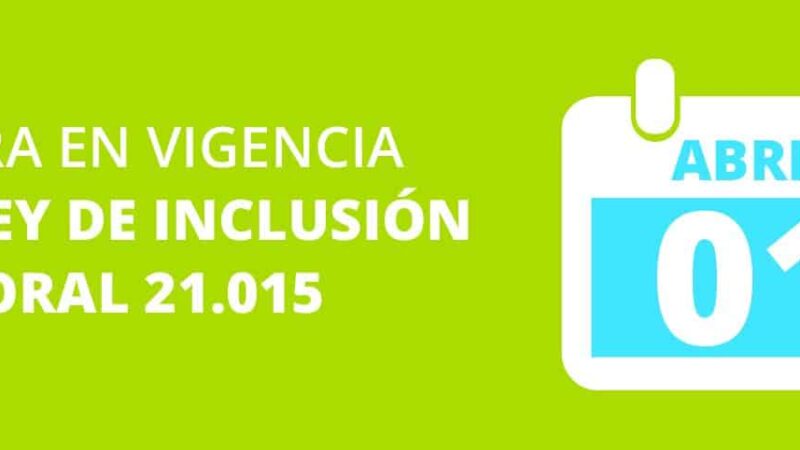Desde abril entra en vigencia la Ley de Inclusión Laboral