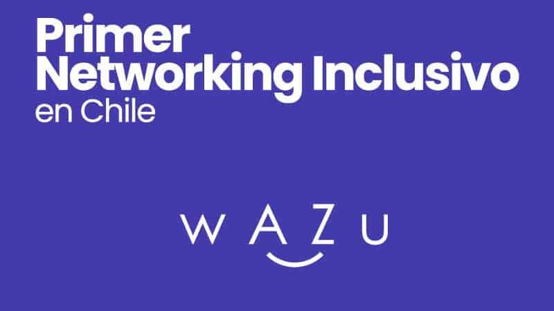 Lanzan primera Red de Networking Inclusiva de Chile
