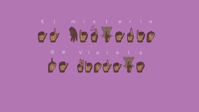 Portada libro el misterio de violeta, fondo violeta y el texto en dactilografía de lengua de señas chilena